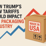 U.S. Packaging Sector Reacts to New Import Tariffs